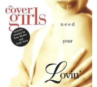 Cover Girls - I Need Your Lovin
