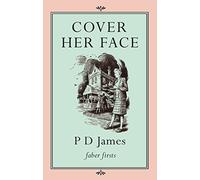 Cover Her Face: Faber Firsts (Inspector Adam Dalgliesh Mystery)