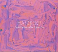 Cover My Face As the Animals Cry