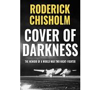 Cover of Darkness: The Memoir of a World War Two Night-Fighter: 4 (Memoirs of World War Two in the Air)