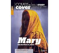 Cover to Cover: Mary, the Mother of Jesus (Cover to Cover Bible Study Guides)