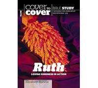 Cover to Cover: Ruth: Loving Kindness in Action (Cover to Cover Bible Study Guides)