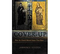 Cover-Up: How The Church Silenced Jesus's True Heirs