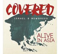 Covered: Alive In Asia by Israel & New Breed (2015-05-04)