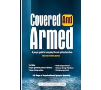 Covered and Armed: A prayer guide for everyday life and spiritual warfare