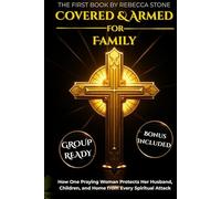 Covered & Armed for Family: How One Praying Woman Protects Her Husband, Children, and Home from Every Spiritual Attack