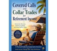 Covered Calls and Collar Trades for Retirement Income