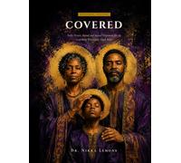 COVERED: Daily Prayer, Ritual and Sacred Alignment for the Guardians Who Cover Black Males
