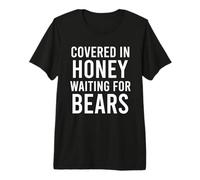 Covered in Honey Waiting for Bears Funny Gay Bear Lover Men Premium T-Shirt