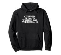 Covered In Honey Waiting For The Lesbians Gay Pride Gag Meme Pullover Hoodie