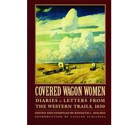 Covered Wagon Women, Volume 2: Diaries and Letters from the Western Trails, 1850