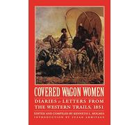 Covered Wagon Women, Volume 3: Diaries and Letters from the Western Trails, 1851