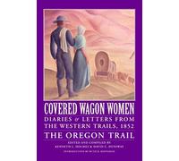Covered Wagon Women, Volume 5: Diaries and Letters from the Western Trails, 1852: The Oregon Trail