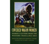 Covered Wagon Women, Volume 8: Diaries and Letters from the Western Trails, 1862-1865