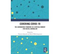 Covering Covid-19: The Coronavirus Pandemic as a Critical Moment for Digital Journalism