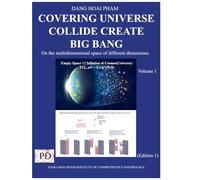 Covering Universe collide creat Big Bang, Volume 1: On the multidimensional space of different dimensions, 1st Edition (Biological Consciousness series and Physical Covering Univese series)