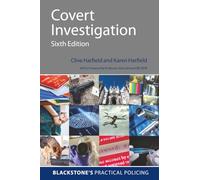Covert Investigation 6e (Blackstone's Practical Policing)