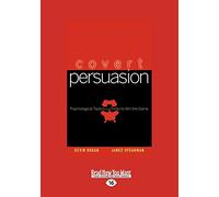 Covert Persuasion: Psychological Tactics and Tricks to Win the Game