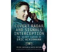 Covert Radar and Signals Interception: The Secret Career of Eric Ackermann