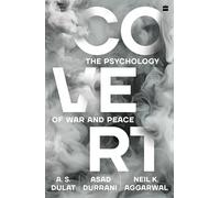 Covert : The Psychology of War and Peace
