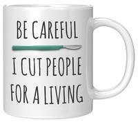 Coveted Goods Funny Surgeon Mug - Be Careful I Cut People for a Living - 11oz White Ceramic Coffee Cup - Gift for Surgeons