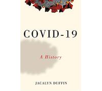 COVID-19: A History (Canadian Essentials) (Canadian Essentials, 1)