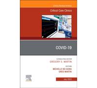 COVID-19, An Issue of Critical Care Clinics : Volume 38-3