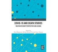Covid-19 and Death Studies : Multidisciplinary Perspectives and Lessons