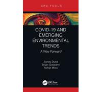 COVID-19 and Emerging Environmental Trends : A Way Forward