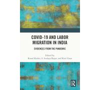 COVID-19 and Labor Migration in India: Evidences from the Pandemic