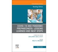 COVID-19 and Pandemic Preparedness: Lessons Learned and Next Steps, An Issue of Nursing Clinics : Volume 58-1