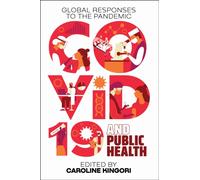 COVID-19 and Public Health : Global Responses to the Pandemic