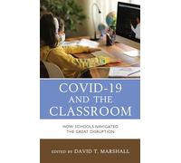 COVID-19 and the Classroom: How Schools Navigated the Great Disruption