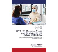 Covid-19: Changing Trends and Its Impact on the Future of Dentistry