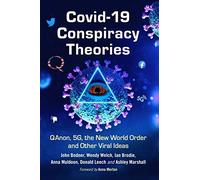 COVID-19 Conspiracy Theories: QAnon, 5G, the New World Order and Other Viral Ideas