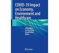 COVID-19 Impact on Economy, Environment and Healthcare
