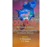 Covid-19 in Tamil Nadu: Repercussions and the Avenues Ahead