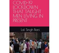 COVID-19 LOCKDOWN THAT TAUGHT MEN LIVING IN PRESENT