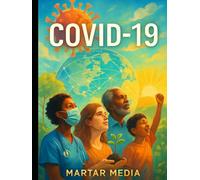 COVID-19: Pandemic, Science, Society & the Lasting Impact on Our World
