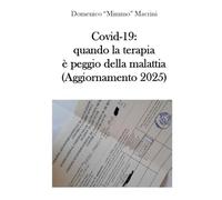 Covid-19: Quando la terapia è peggio della malattia (Aggiornamento 2025) (Accettare l'evidenza)