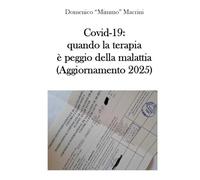 Covid-19: Quando la terapia è peggio della malattia (Aggiornamento 2025) (Accettare l'evidenza)