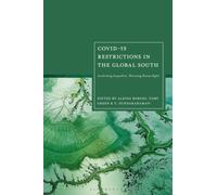 Covid-19 Restrictions in the Global South : Accelerating Inequalities, Worsening Human Rights