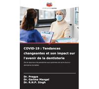 Covid-19: Tendances changeantes et son impact sur l'avenir de la dentisterie