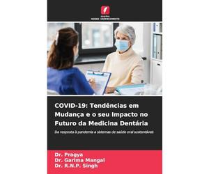 Covid-19: Tendências em Mudança e o seu Impacto no Futuro da Medicina Dentária