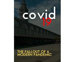 COVID-19: The Fallout of a Modern Pandemic