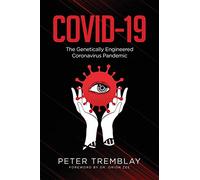 Covid-19: The Genetically Engineered Pandemic