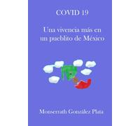 COVID -19: Una vivencia más en un pueblito de México