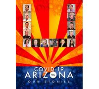 COVID-19 vs. Arizona: Our Stories