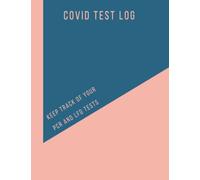 Covid Test Log: Coronavirus Testing/Isolation Logbook Great for Care/NHS Workers or for workplace daily testing