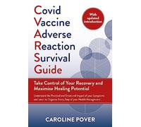 Covid Vaccine Adverse Reaction Survival Guide: Take Control of Your Recovery and Maximise Healing Potential